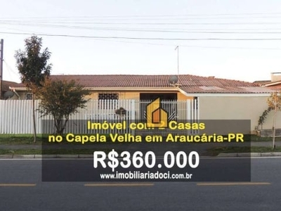 Imóvel com 2 casas no capela velha em araucária-pr