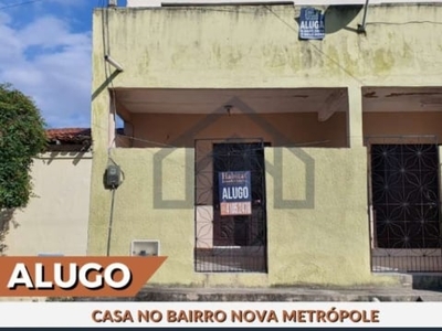 Alugo casa localizada no nova metrópole