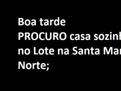 P40curo aluguel casa sozinha Santa Maria Norte